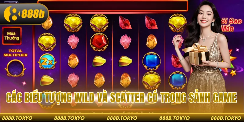 Các biểu tượng Wild và Scatter có trong sảnh game