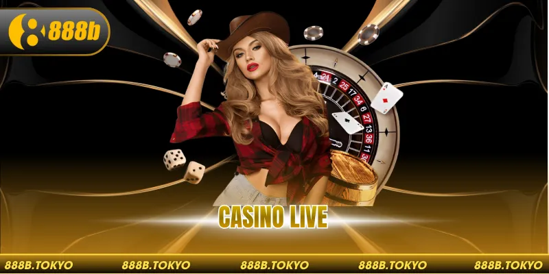 Casino Live – Đỉnh Cao Giải Trí Với Trải Nghiệm Thực Tế