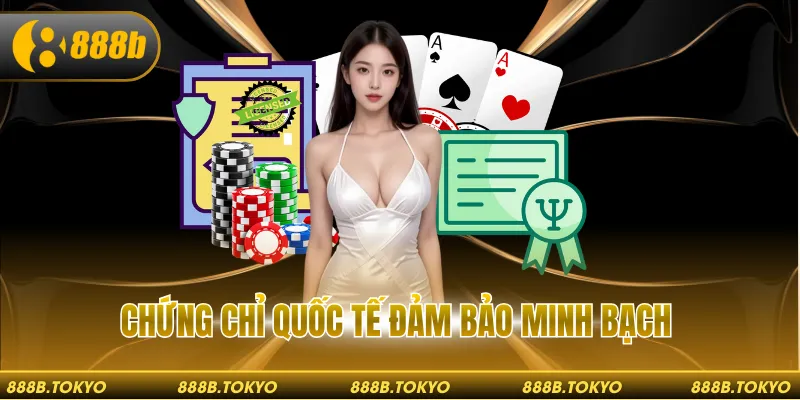 Chứng chỉ quốc tế đảm bảo minh bạch