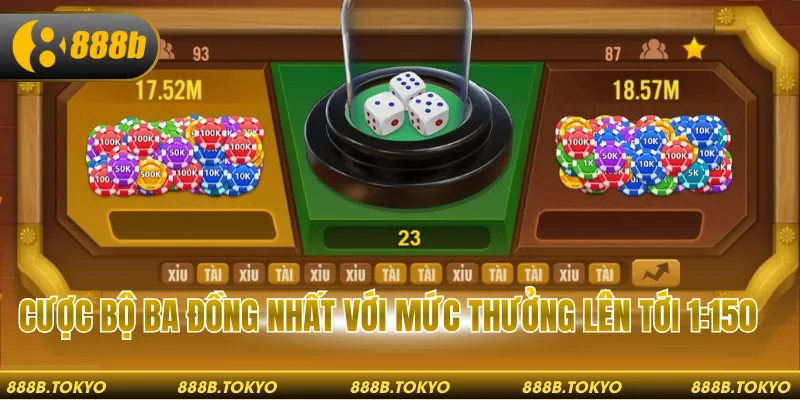 Cược bộ ba đồng nhất với mức thưởng lên tới 1:150