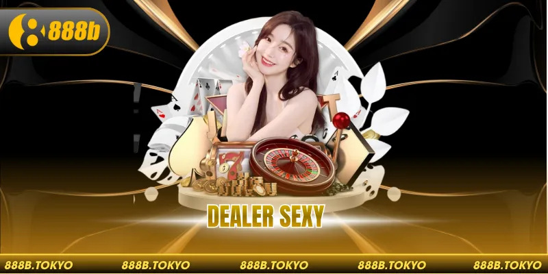 Dealer Sexy – Sức Hút Từ Những Mỹ Nhân Chia Bài Xinh Đẹp...