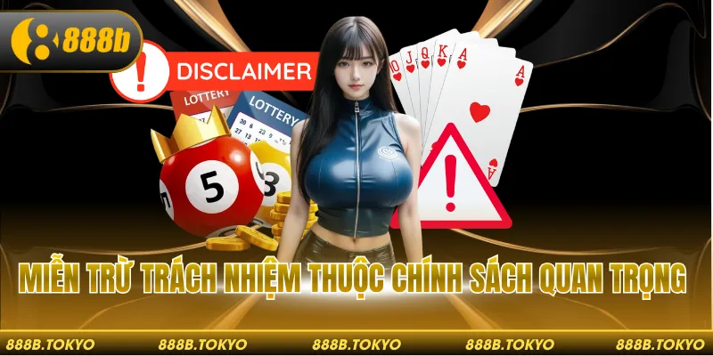 Miễn trừ trách nhiệm thuộc chính sách quan trọng