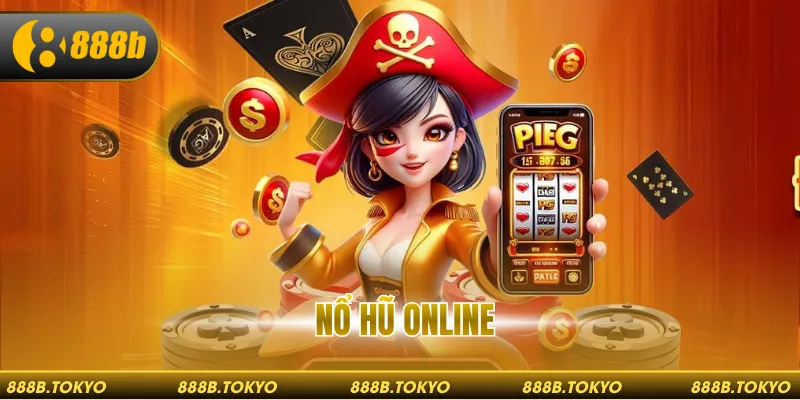 Nổ Hũ Online - Cơ Hội Săn Giải Thưởng Jackpot Khổng Lồ