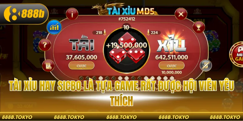 Tài xỉu hay Sicbo là tựa game rất được hội viên yêu thích