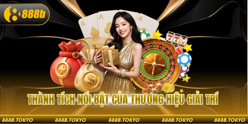 Thành tích nổi bật của thương hiệu giải trí